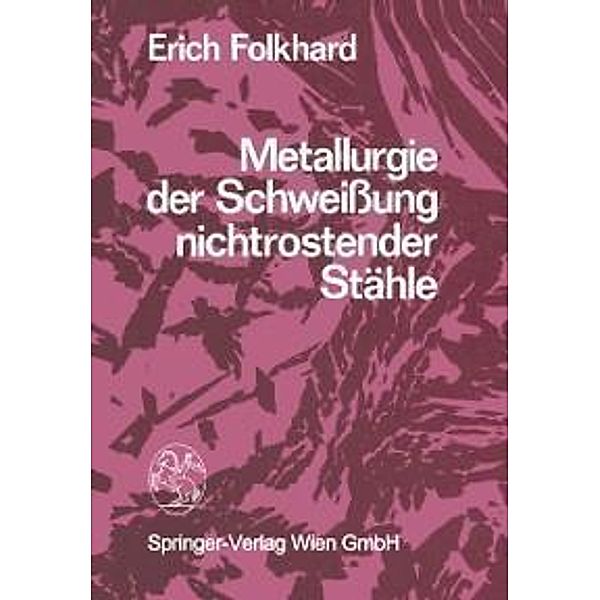 Metallurgie der Schweissung nichtrostender Stähle, E. Folkhard