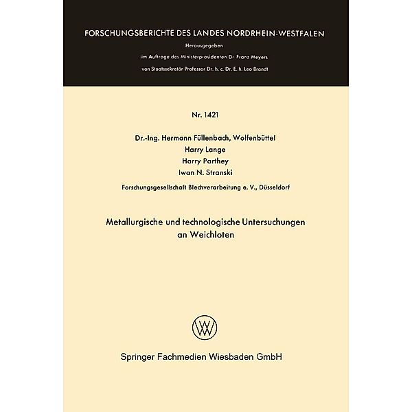 Metallurgische und technologische Untersuchungen an Weichloten / Forschungsberichte des Landes Nordrhein-Westfalen Bd.1421, Hermann Füllenbach, Harry Lange, Harry Parthey, Iwan N. Stranski