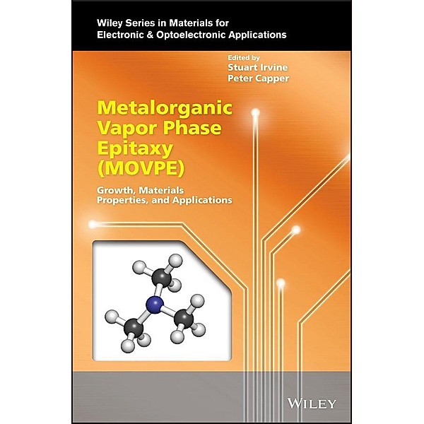 Metalorganic Vapor Phase Epitaxy (MOVPE) / Wiley Series in Materials for Electronic & Optoelectronic Applications