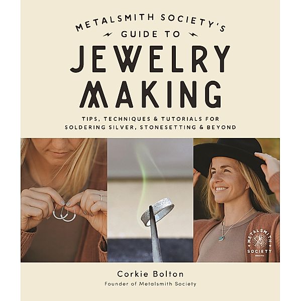 Metalsmith Society's Guide to Jewelry Making, Corkie Bolton