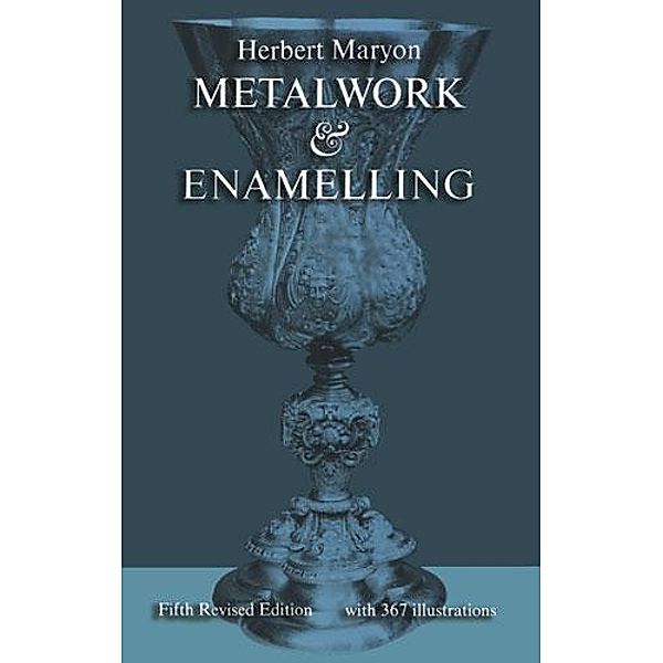Metalwork and Enamelling, Herbert Maryon
