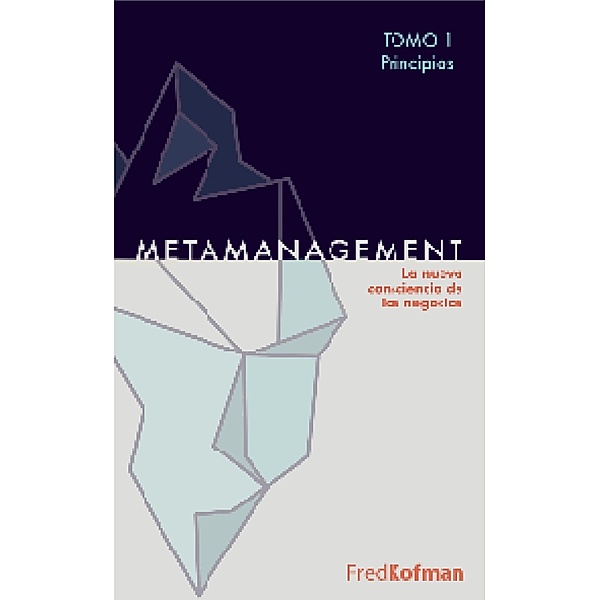 Metamanagement - Tomo 1 (Principios) / Metamanagement Bd.1, Fred Kofman