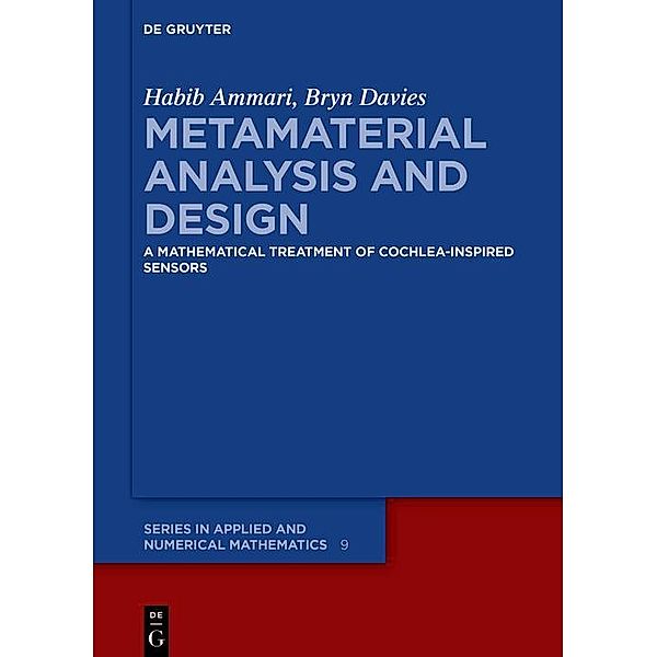 Metamaterial Analysis and Design / De Gruyter Series in Applied and Numerical Mathematics, Habib Ammari, Bryn Davies