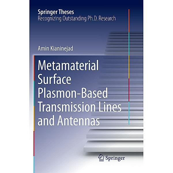 Metamaterial Surface Plasmon-Based Transmission Lines and Antennas, Amin Kianinejad