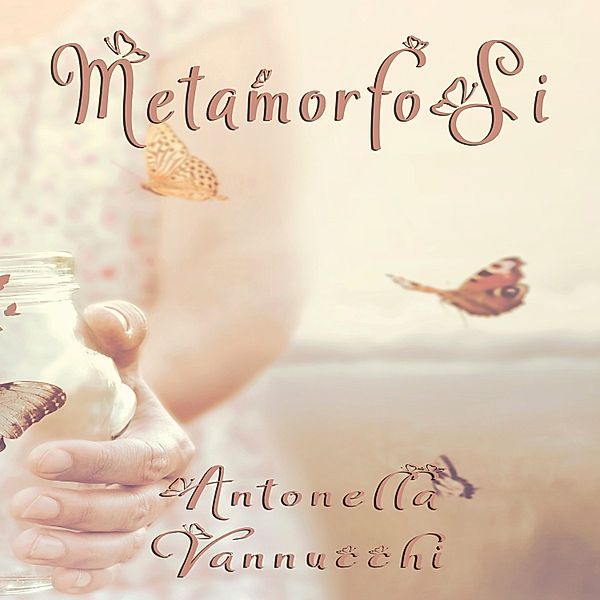 Metamorfosi, Antonella Vannucchi