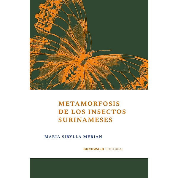 Metamorfosis de los insectos surinameses, Maria Sibylla Merian