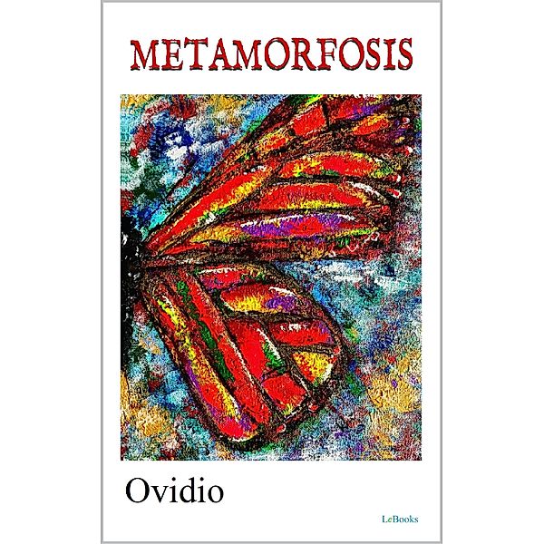 METAMORFOSIS - Ovidio, Ovidio