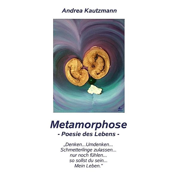 Metamorphose, Andrea Kautzmann