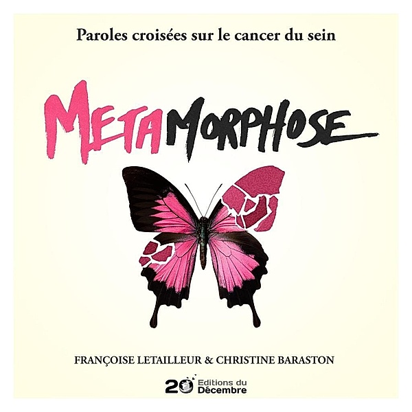 Métamorphose, Françoise Letailleur, Christine Baraston