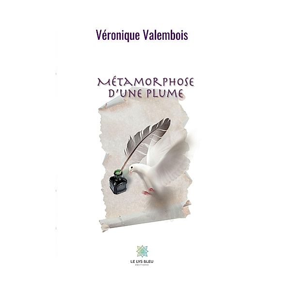 Métamorphose d'une plume, Véronique Valembois