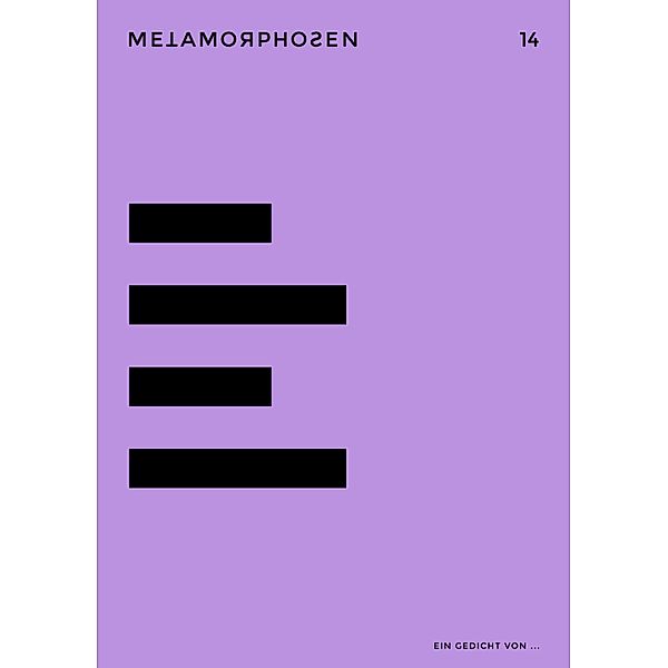 metamorphosen 14 - Ein Gedicht von ... / metamorphosen Bd.14, Tobias Roth, Martin Piekar, Tobias Herold, Magda Kotzurek, Christian Wöllecke, Carla Hegerl, Moritz Gause, Timo Brandt, Anna Hetzer, Lena Bruns, Laura Lichtblau, Matthias Friedrich, Rick Reuther