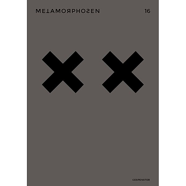 metamorphosen 16 - Gespenster / metamorphosen, Tom McCarthy, Sascha Kokot, Axel Görlach, Joceline Ziegler, Johannes Hertwig, Philipp Stadelmaier, Anja Kümmel, Joachim Bessing, Michael Watzka, Deniz Ohde, Marius Goldhorn, Joshua Groß, Christian Wöllecke, Juan S. Guse, Jakob Nolte, Lukas Valtin, Luzia Niedermeier, Alexander Durant, Leonie Stelzer, Gert Röcken