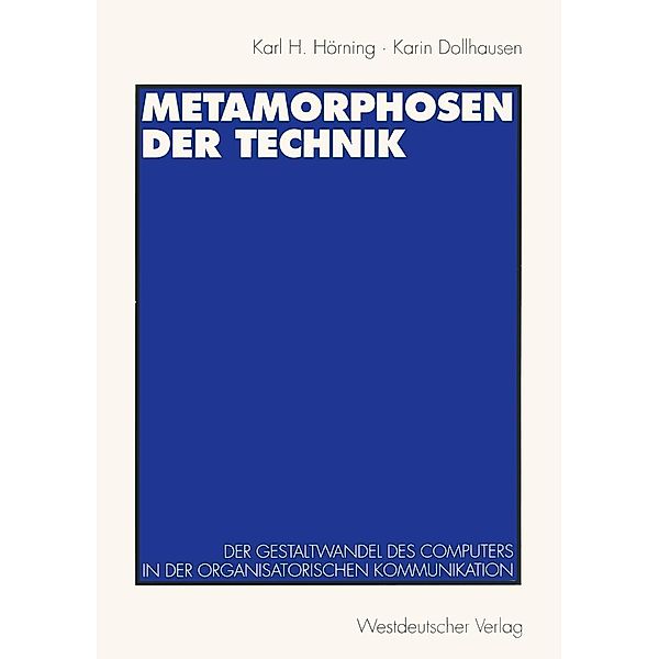 Metamorphosen der Technik, Karl H. Hörning, Karin Dollhausen