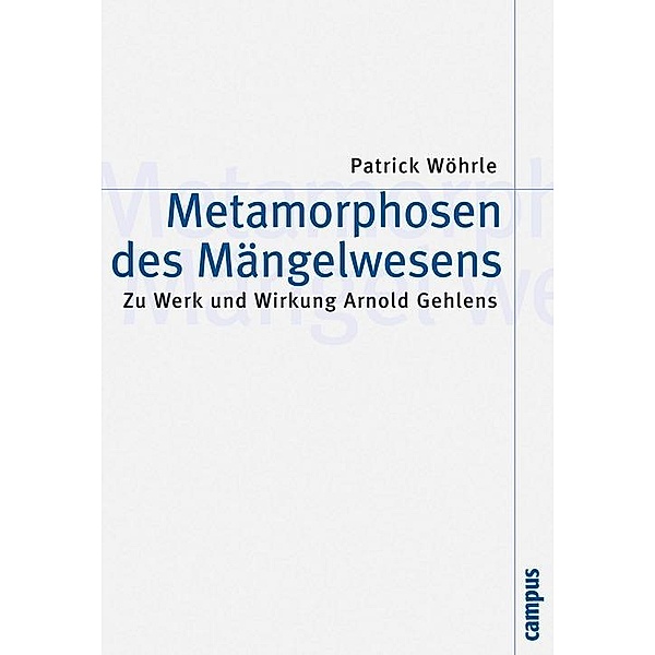Metamorphosen des Mängelwesens / Theorie und Gesellschaft Bd.71, Patrick Wöhrle