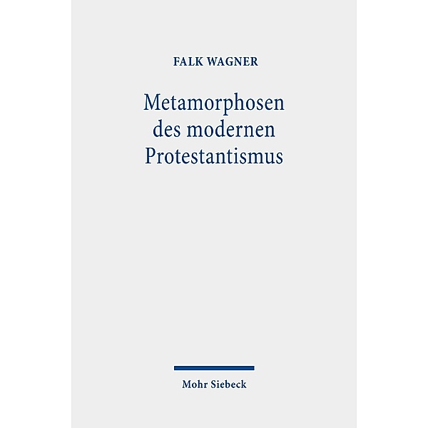 Metamorphosen des modernen Protestantismus, Falk Wagner