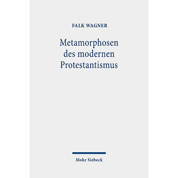 Metamorphosen des modernen Protestantismus, Falk Wagner