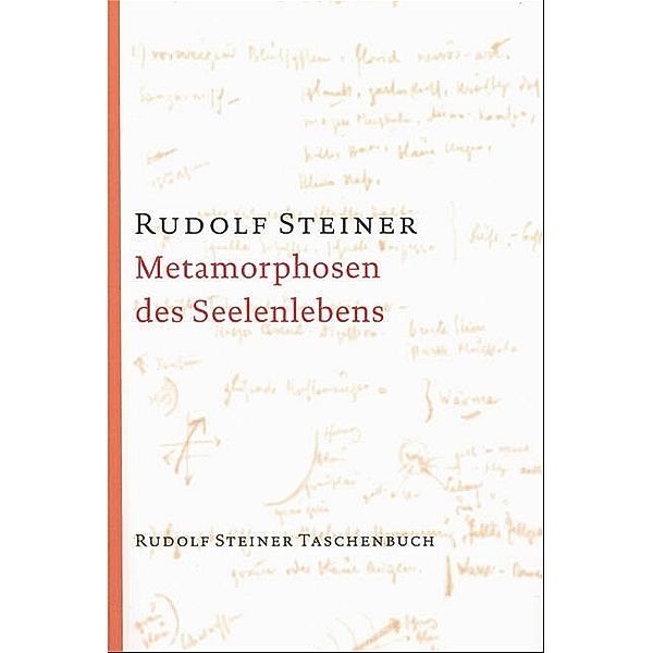 Metamorphosen des Seelenlebens, Rudolf Steiner