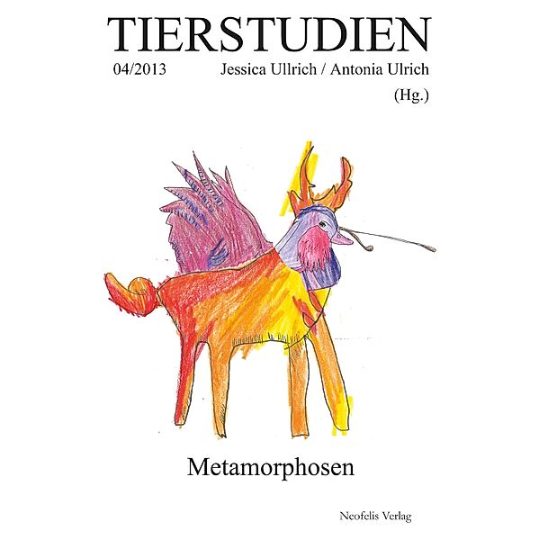 Metamorphosen / Tierstudien Bd.4, Alexandra Böhm, Manuela Rossini, Anton Weise, Kári Driscoll, Volker Eichelmann, Silke Förschler, Anna Grasskamp, Hörner_Antlfinger, André Krebber, Markus Kurth, Andreas Ohme