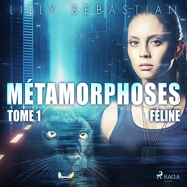 Métamorphoses - 1 - Métamorphoses - Tome 1 : Féline, Lilly Sebastian