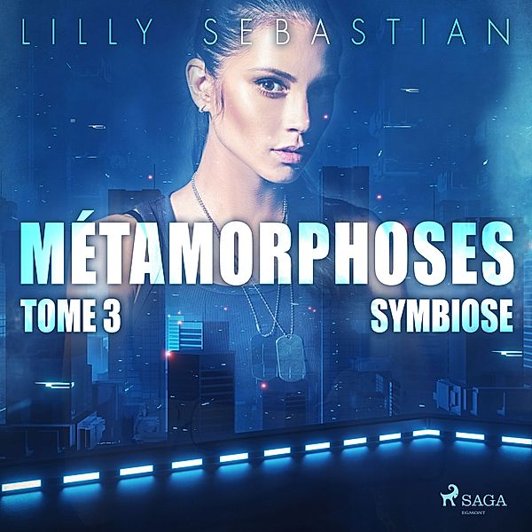 Métamorphoses - 3 - Métamorphoses - Tome 3 : Symbiose, Lilly Sebastian
