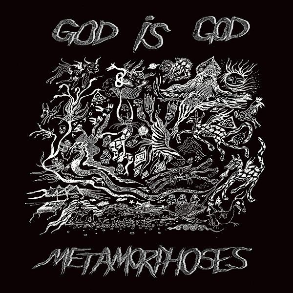 Metamorphoses, God Is God