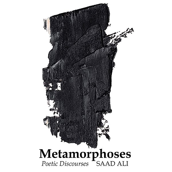 Metamorphoses, Saad Ali