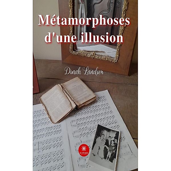 Métamorphoses d'une illusion, Dinah Landier