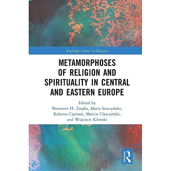 Metamorphoses of Religion and Spirituality in Central and Eastern Europe
