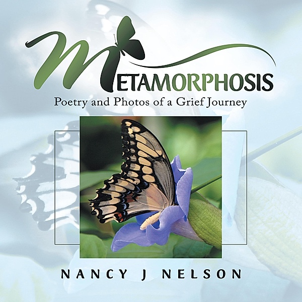 Metamorphosis, Nancy J Nelson