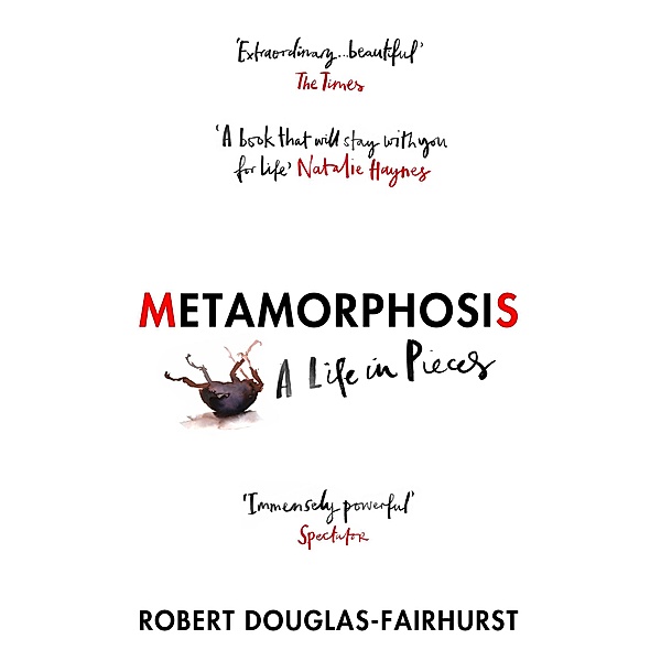 Metamorphosis, Robert Douglas-Fairhurst
