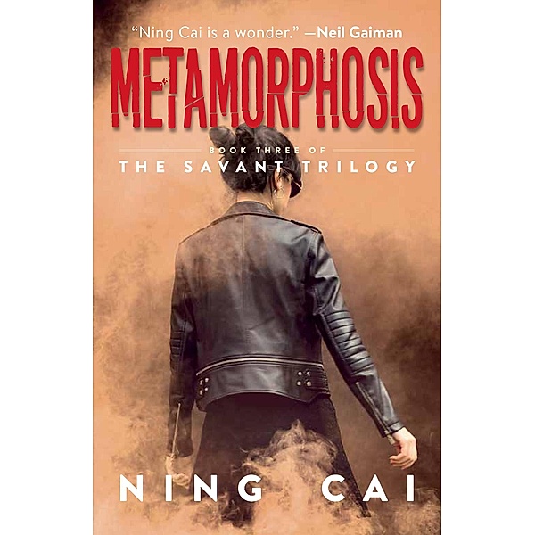 Metamorphosis: Book Three of The Savant Trilogy / The Savant Trilogy, Ning Cai