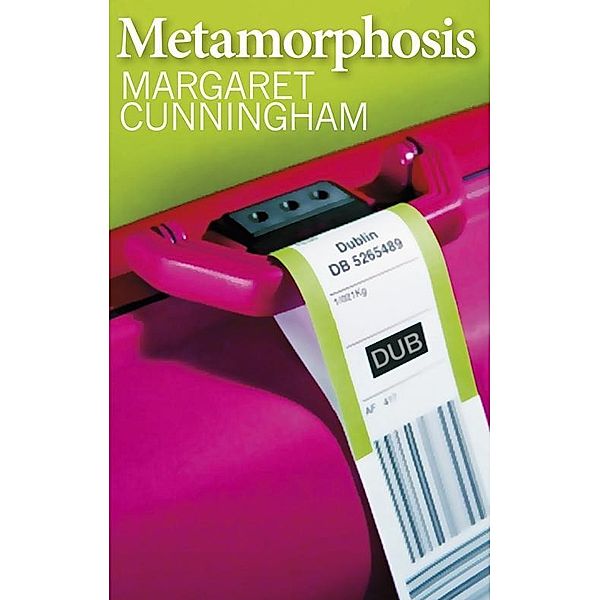 Metamorphosis / Margaret Cunningham, Margaret Cunningham