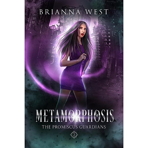 Metamorphosis (Promiscus Guardians, #2) / Promiscus Guardians, Brianna West