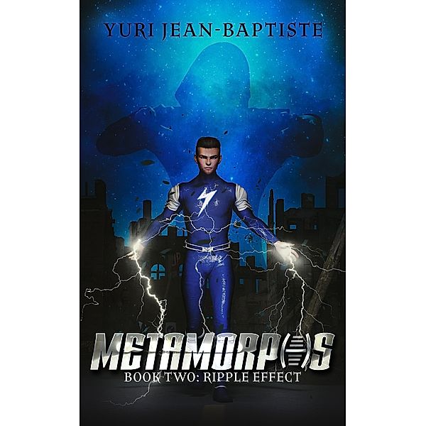 Metamorphs 2: Ripple Effect / Metamorphs, Yuri Jean-Baptiste