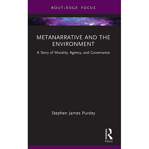 Metanarrative and the Environment, Stephen James Purdey