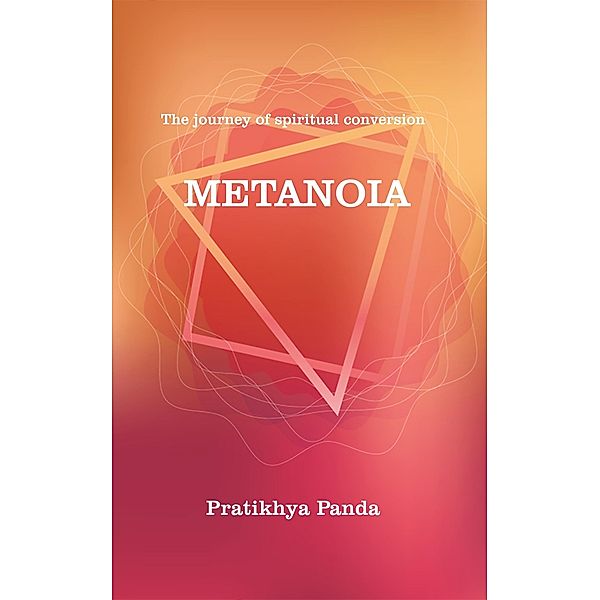Metanoia, Pratikhya Panda