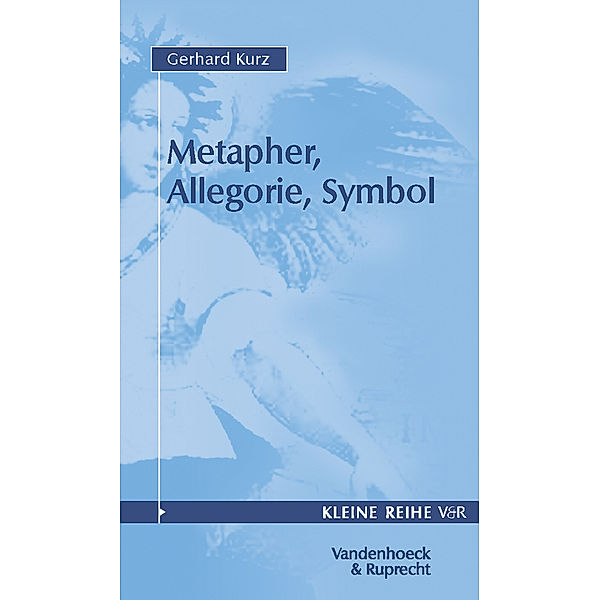 Metapher, Allegorie, Symbol, Gerhard Kurz