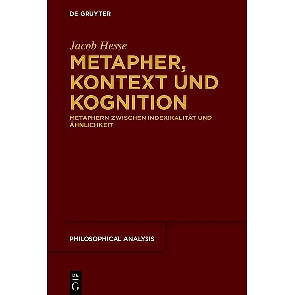 Metapher, Kontext und Kognition / Philosophische Analyse /Philosophical Analysis, Jacob Hesse