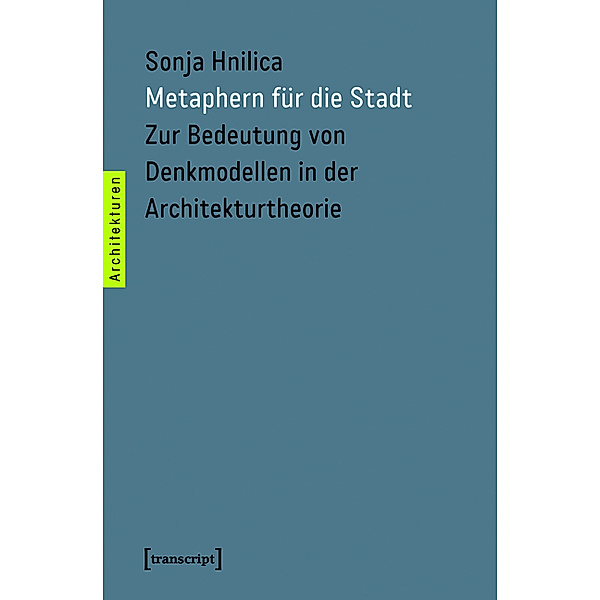 Metaphern für die Stadt / Architekturen Bd.15, Sonja Hnilica