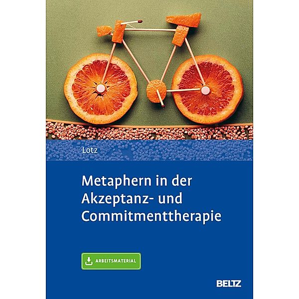 Metaphern in der Akzeptanz- und Commitmenttherapie, Norbert Lotz