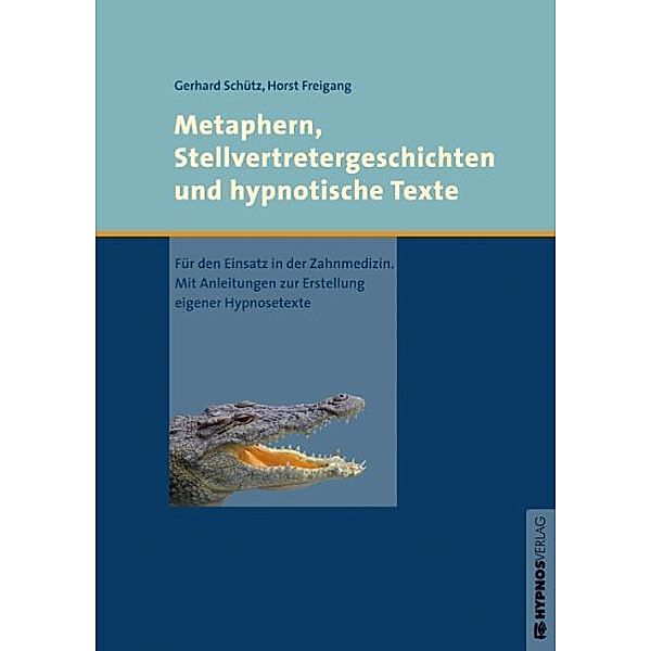 Metaphern, Stellvertretergeschichten und hypnotische Texte, Gerhard Schütz, Horst Freigang