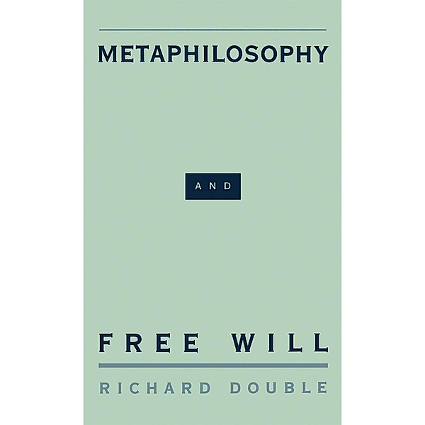 Metaphilosophy and Free Will, Richard Double