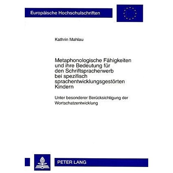 Metaphonologische Fähigkeiten und ihre Bedeutung für den Schriftspracherwerb bei spezifisch sprachentwicklungsgestörten Kindern, Kathrin Mahlau