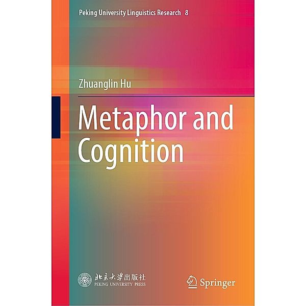 Metaphor and Cognition / Peking University Linguistics Research Bd.8, Zhuanglin Hu