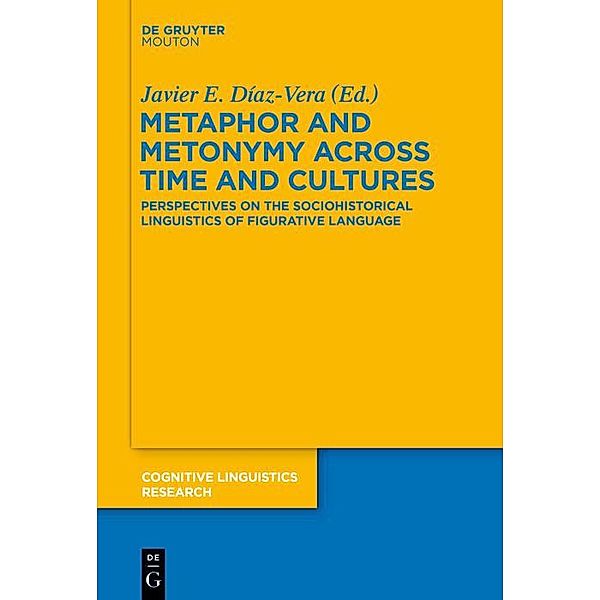 Metaphor and Metonymy across Time and Cultures / Cognitive Linguistics Research Bd.52