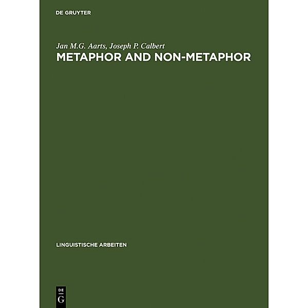 Metaphor and Non-metaphor, Jan M.G. Aarts, Joseph P. Calbert