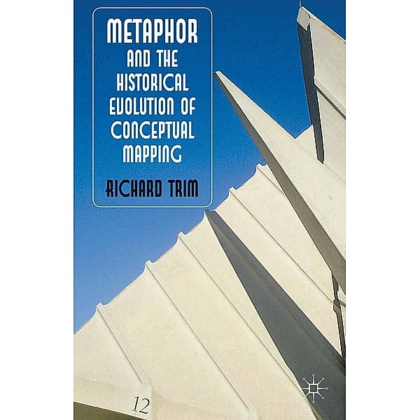 Metaphor and the Historical Evolution of Conceptual Mapping, R. Trim