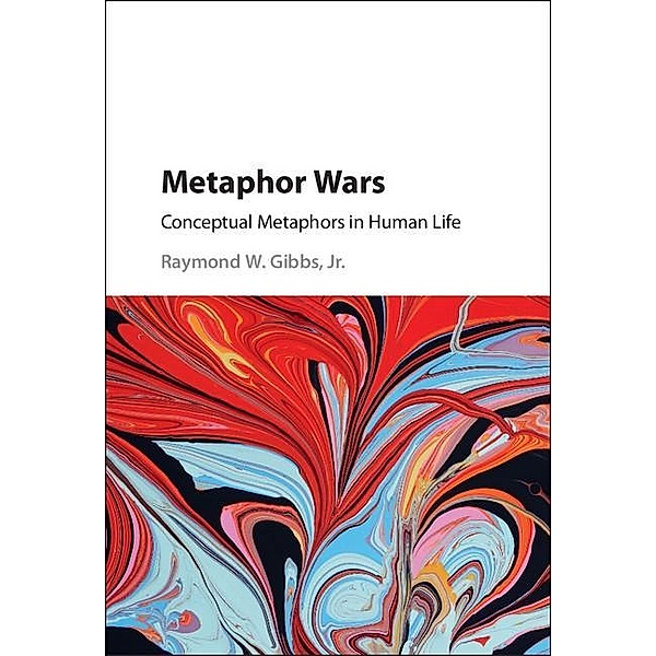 Metaphor Wars, Jr Raymond W. Gibbs