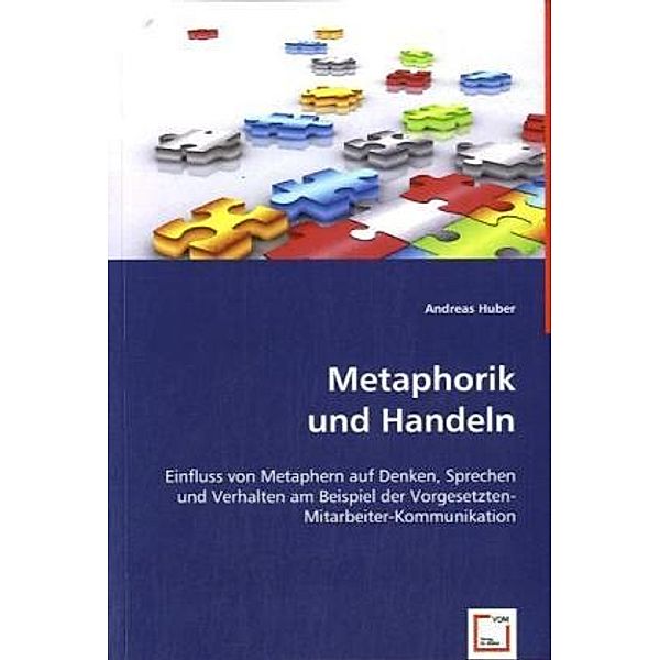 Metaphorik und Handeln, Andreas Huber