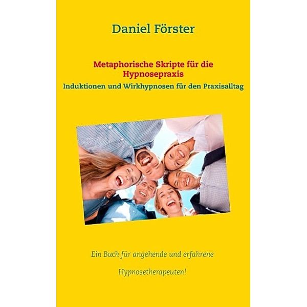 Metaphorische Skripte für die Hypnosepraxis, Daniel Förster